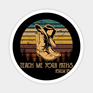 Teach Me Your Paths Cowboy Boots Magnet